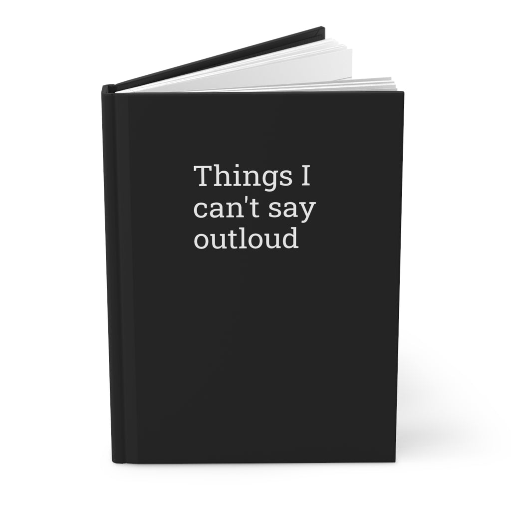 "Things I can't say outloud" Hardcover Journal — Matte Black Guided Notebook