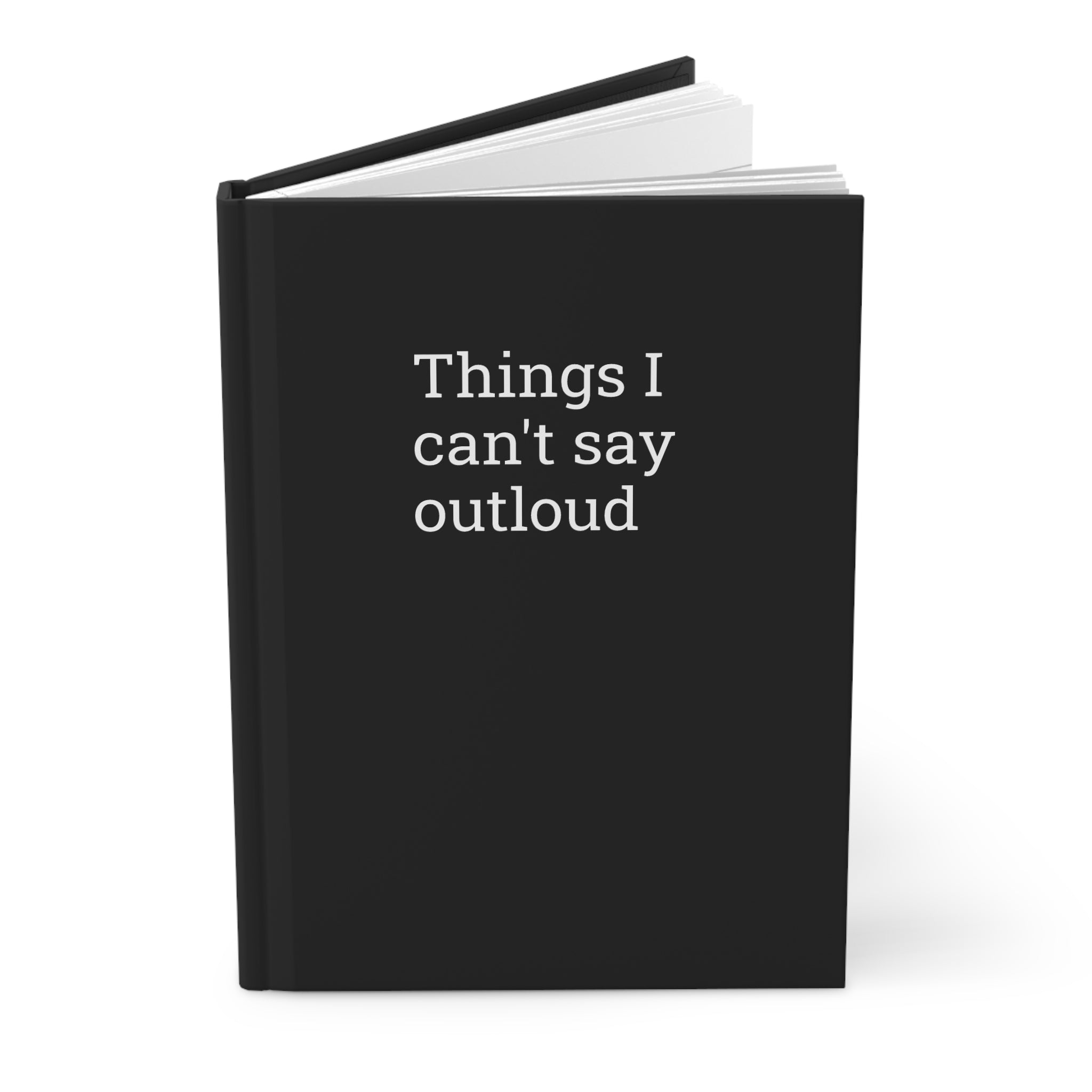 "Things I can't say outloud" Hardcover Journal — Matte Black Guided Notebook
